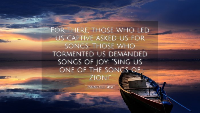 Picture 05 - Psalms 137:3 WEB Desktop Wallpaper - For there, those who led us captive asked us for - Desktop Bible Verse Wallpaper