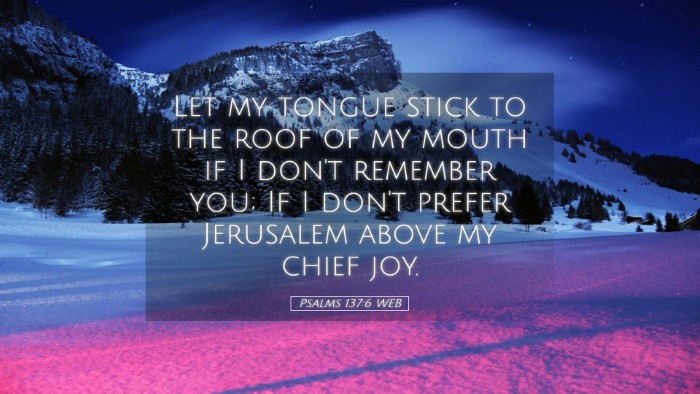 Picture 05 - Psalms 137:6 WEB Desktop Wallpaper - Let my tongue stick to the roof of my mouth if I - Desktop Bible Verse Wallpaper