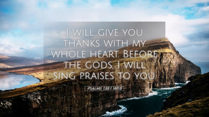 Picture 05 - Psalms 138:1 WEB Desktop Wallpaper - I will give you thanks with my whole heart. - Desktop Bible Verse Wallpaper