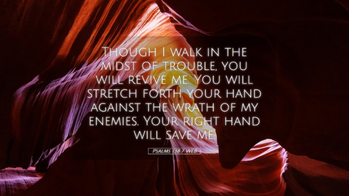 Picture 05 - Psalms 138:7 WEB Desktop Wallpaper - Though I walk in the midst of trouble, you will - Desktop Bible Verse Wallpaper