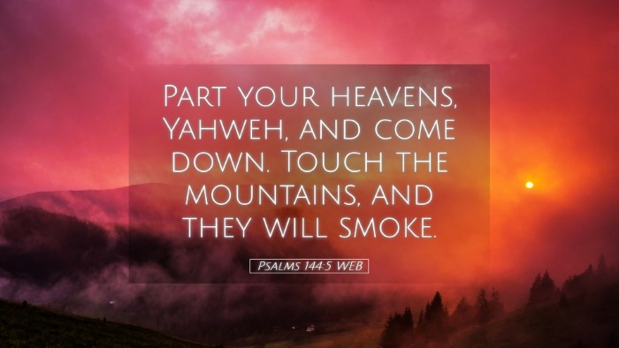 Picture 05 - Psalms 144:5 WEB Desktop Wallpaper - Part your heavens, Yahweh, and come down. Touch - Desktop Bible Verse Wallpaper