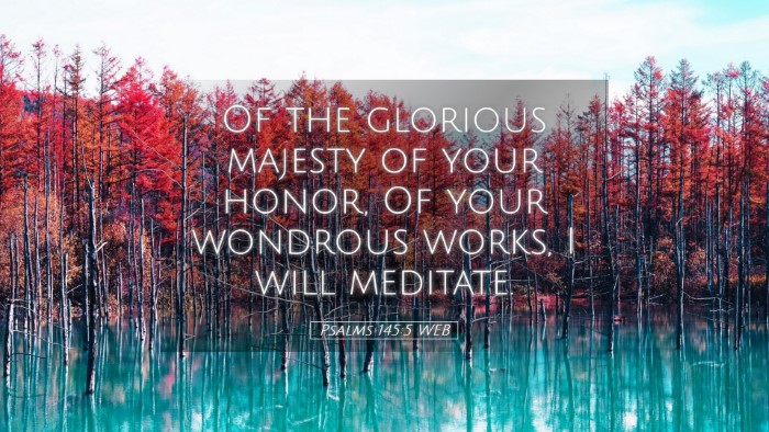Picture 05 - Psalms 145:5 WEB Desktop Wallpaper - Of the glorious majesty of your honor, Of your - Desktop Bible Verse Wallpaper