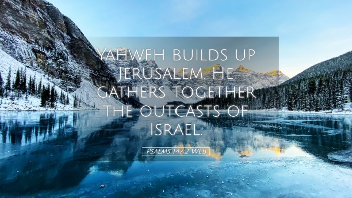 Picture 05 - Psalms 147:2 WEB Desktop Wallpaper - Yahweh builds up Jerusalem. He gathers together - Desktop Bible Verse Wallpaper