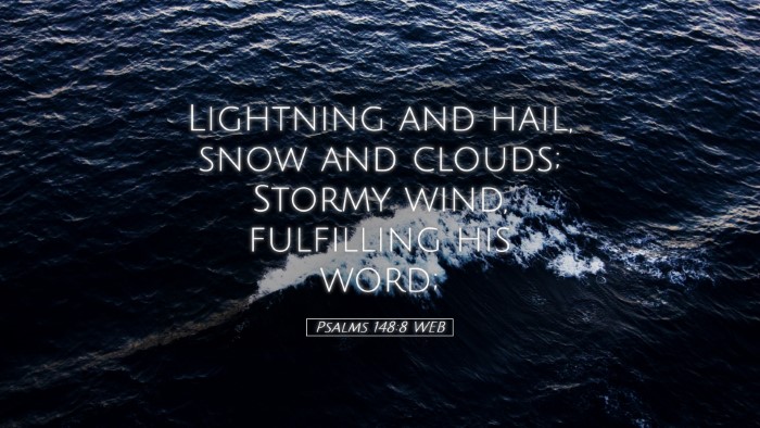 Picture 05 - Psalms 148:8 WEB Desktop Wallpaper - Lightning and hail, snow and clouds; Stormy wind, - Desktop Bible Verse Wallpaper