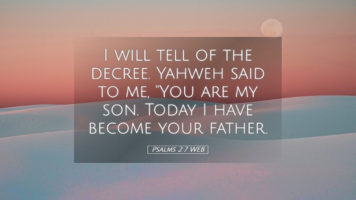 Picture 05 - Psalms 2:7 WEB Desktop Wallpaper - I will tell of the decree. Yahweh said to me, - Desktop Bible Verse Wallpaper