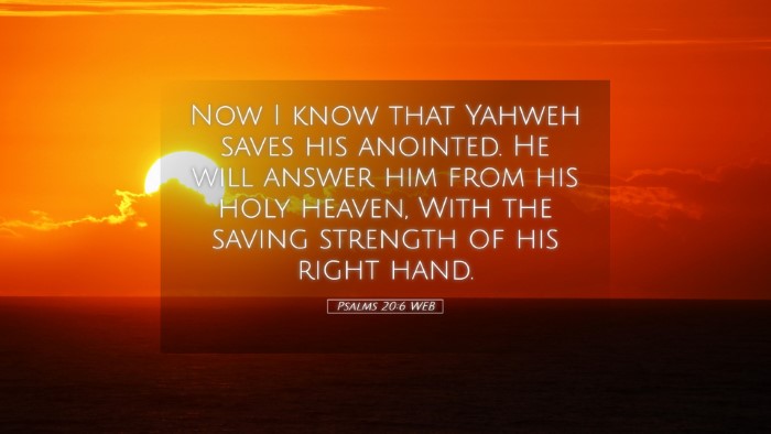 Picture 05 - Psalms 20:6 WEB Desktop Wallpaper - Now I know that Yahweh saves his anointed. He - Desktop Bible Verse Wallpaper