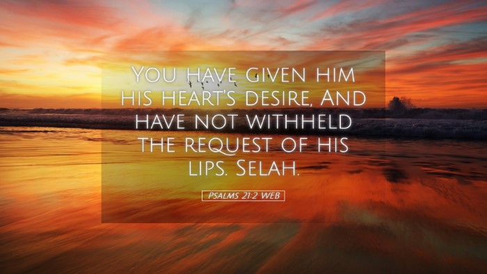 Picture 05 - Psalms 21:2 WEB Desktop Wallpaper - You have given him his heart's desire, And have - Desktop Bible Verse Wallpaper