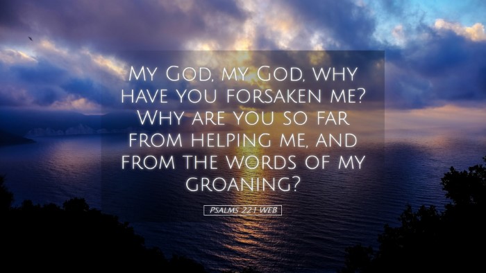 Picture 05 - Psalms 22:1 WEB Desktop Wallpaper - My God, my God, why have you forsaken me? Why are - Desktop Bible Verse Wallpaper