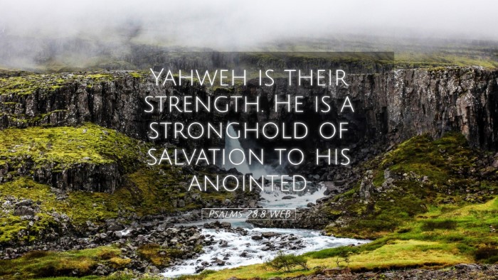 Picture 05 - Psalms 28:8 WEB Desktop Wallpaper - Yahweh is their strength. He is a stronghold of - Desktop Bible Verse Wallpaper