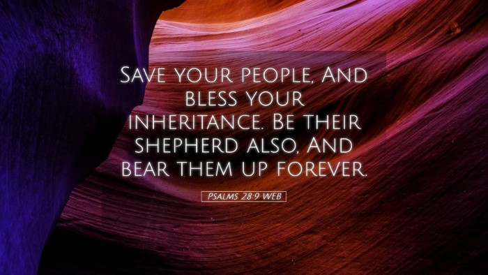 Picture 05 - Psalms 28:9 WEB Desktop Wallpaper - Save your people, And bless your inheritance. Be - Desktop Bible Verse Wallpaper