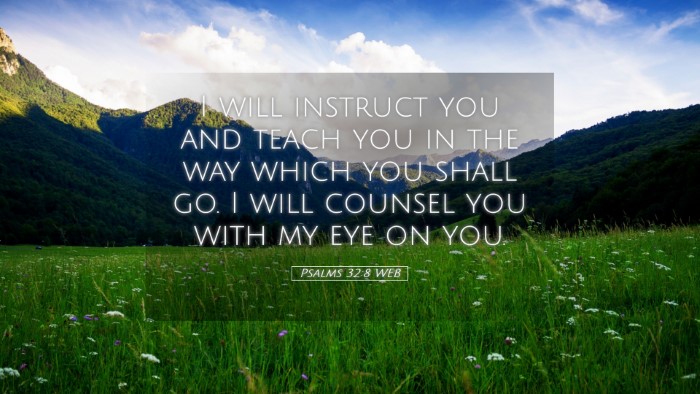 Picture 05 - Psalms 32:8 WEB Desktop Wallpaper - I will instruct you and teach you in the way - Desktop Bible Verse Wallpaper