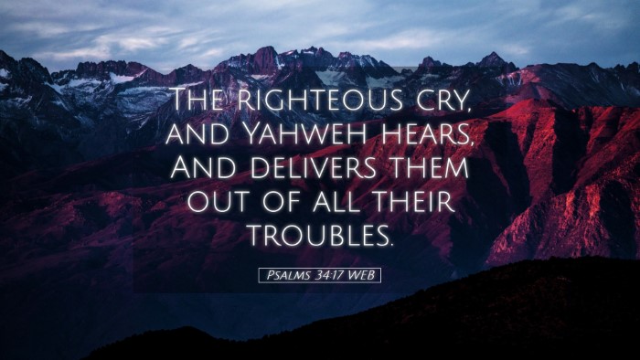 Picture 05 - Psalms 34:17 WEB Desktop Wallpaper - The righteous cry, and Yahweh hears, And delivers - Desktop Bible Verse Wallpaper