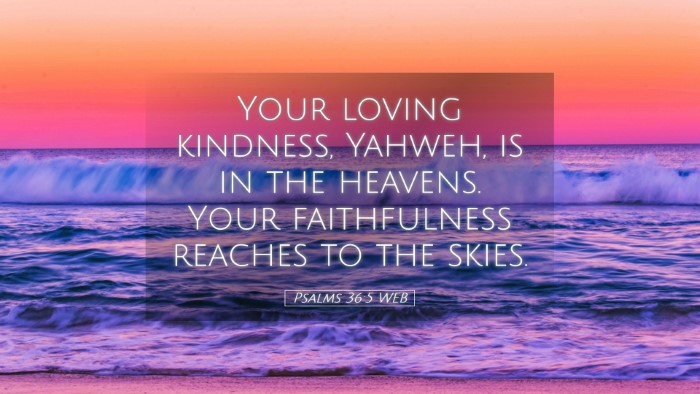 Picture 05 - Psalms 36:5 WEB Desktop Wallpaper - Your loving kindness, Yahweh, is in the heavens. - Desktop Bible Verse Wallpaper