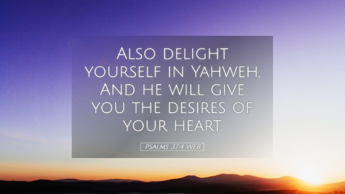 Picture 05 - Psalms 37:4 WEB Desktop Wallpaper - Also delight yourself in Yahweh, And he will give - Desktop Bible Verse Wallpaper
