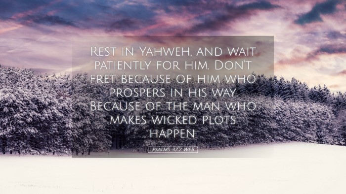 Picture 05 - Psalms 37:7 WEB Desktop Wallpaper - Rest in Yahweh, and wait patiently for him. Don't - Desktop Bible Verse Wallpaper