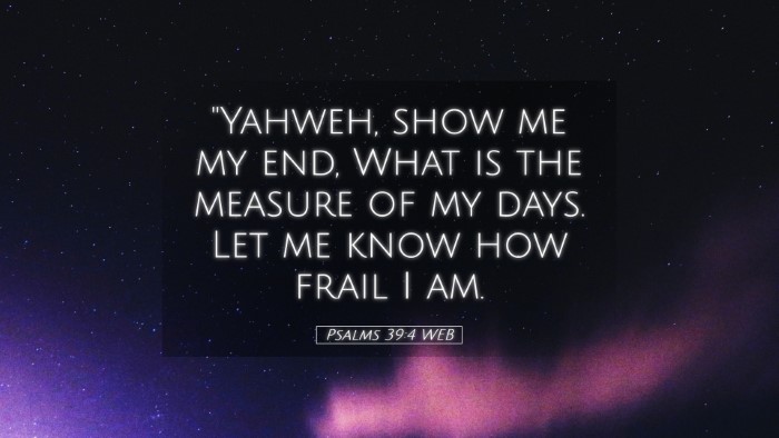 Picture 05 - Psalms 39:4 WEB Desktop Wallpaper - 