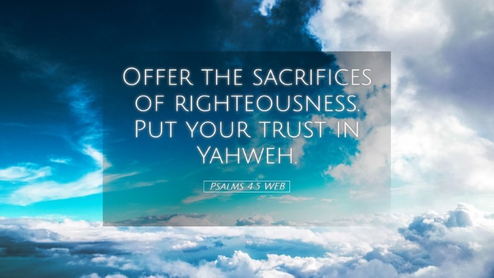 Picture 05 - Psalms 4:5 WEB Desktop Wallpaper - Offer the sacrifices of righteousness. Put your - Desktop Bible Verse Wallpaper