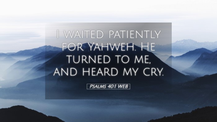 Picture 05 - Psalms 40:1 WEB Desktop Wallpaper - I waited patiently for Yahweh. He turned to me, - Desktop Bible Verse Wallpaper