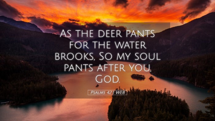 Picture 05 - Psalms 42:1 WEB Desktop Wallpaper - As the deer pants for the water brooks, So my - Desktop Bible Verse Wallpaper