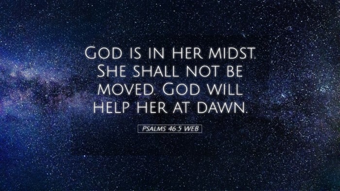 Picture 05 - Psalms 46:5 WEB Desktop Wallpaper - God is in her midst. She shall not be moved. God - Desktop Bible Verse Wallpaper