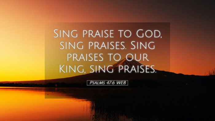 Picture 05 - Psalms 47:6 WEB Desktop Wallpaper - Sing praise to God, sing praises. Sing praises to - Desktop Bible Verse Wallpaper