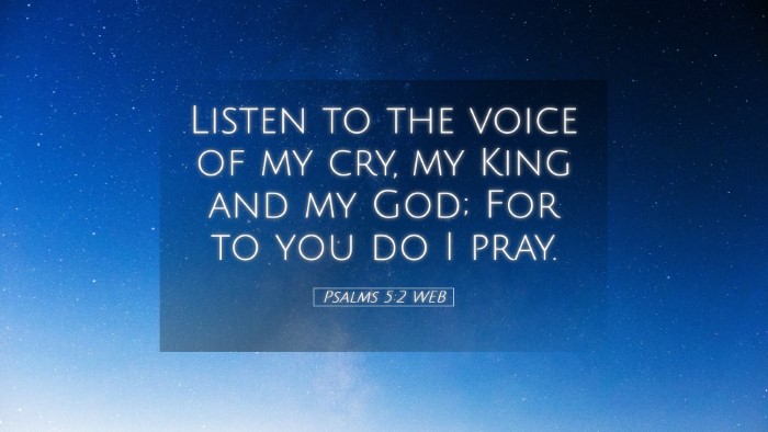 Picture 05 - Psalms 5:2 WEB Desktop Wallpaper - Listen to the voice of my cry, my King and my - Desktop Bible Verse Wallpaper