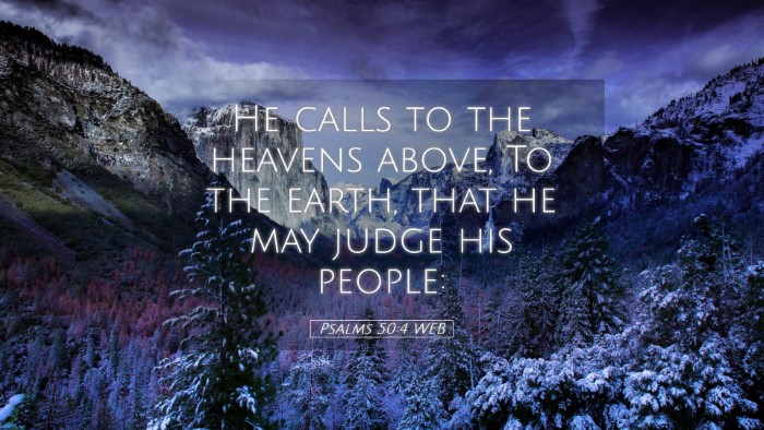 Picture 05 - Psalms 50:4 WEB Desktop Wallpaper - He calls to the heavens above, To the earth, that - Desktop Bible Verse Wallpaper