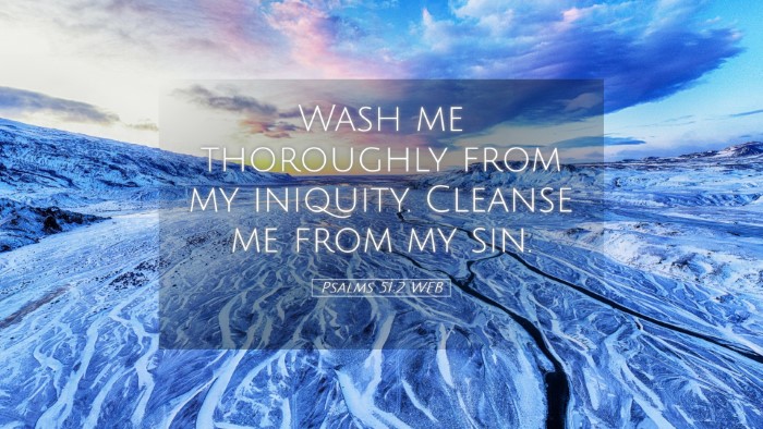 Picture 05 - Psalms 51:2 WEB Desktop Wallpaper - Wash me thoroughly from my iniquity. Cleanse me - Desktop Bible Verse Wallpaper