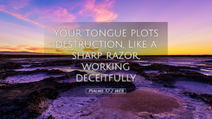 Picture 05 - Psalms 52:2 WEB Desktop Wallpaper - Your tongue plots destruction, Like a sharp - Desktop Bible Verse Wallpaper