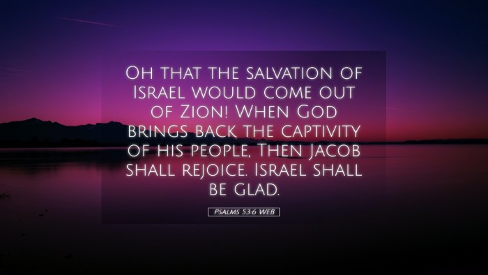 Picture 05 - Psalms 53:6 WEB Desktop Wallpaper - Oh that the salvation of Israel would come out of - Desktop Bible Verse Wallpaper
