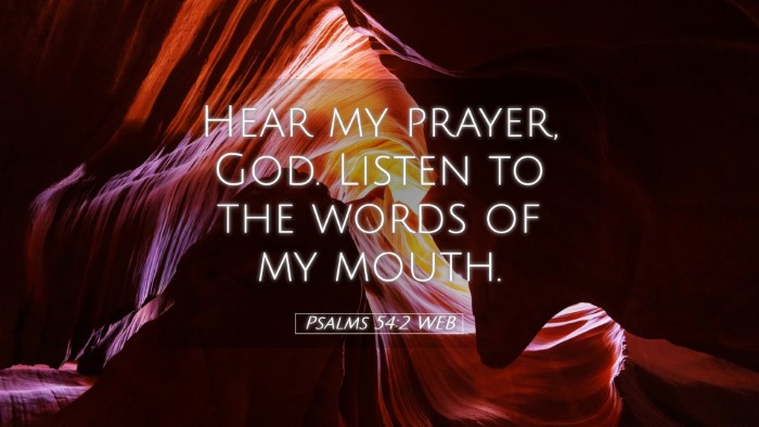 Picture 05 - Psalms 54:2 WEB Desktop Wallpaper - Hear my prayer, God. Listen to the words of my - Desktop Bible Verse Wallpaper