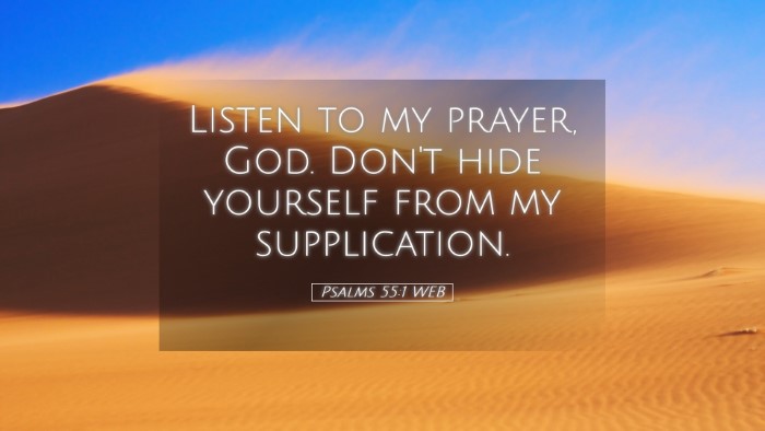 Picture 05 - Psalms 55:1 WEB Desktop Wallpaper - Listen to my prayer, God. Don't hide yourself - Desktop Bible Verse Wallpaper