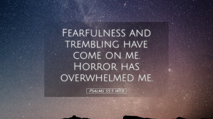 Picture 05 - Psalms 55:5 WEB Desktop Wallpaper - Fearfulness and trembling have come on me. Horror - Desktop Bible Verse Wallpaper