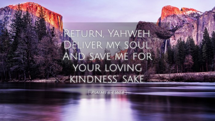 Picture 05 - Psalms 6:4 WEB Desktop Wallpaper - Return, Yahweh. Deliver my soul, And save me for - Desktop Bible Verse Wallpaper