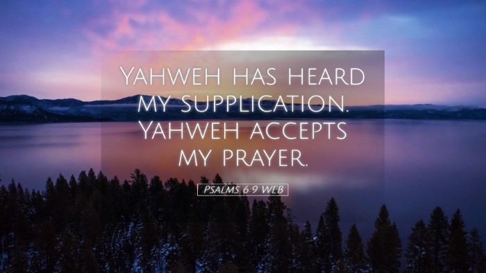 Picture 05 - Psalms 6:9 WEB Desktop Wallpaper - Yahweh has heard my supplication. Yahweh accepts - Desktop Bible Verse Wallpaper