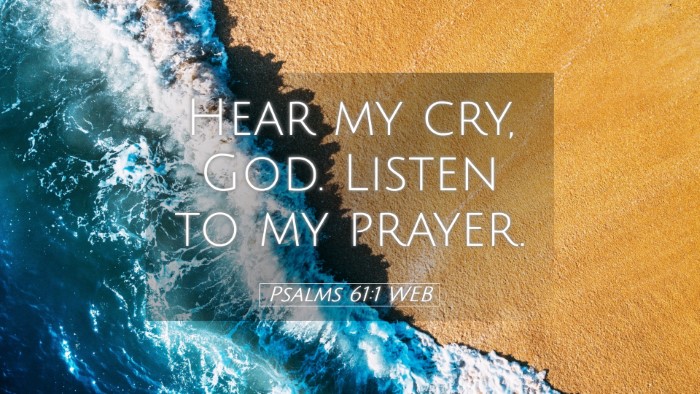 Picture 05 - Psalms 61:1 WEB Desktop Wallpaper - Hear my cry, God. Listen to my - Desktop Bible Verse Wallpaper