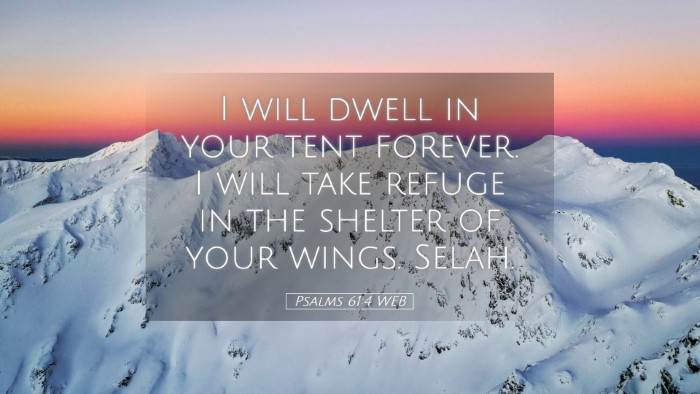 Picture 05 - Psalms 61:4 WEB Desktop Wallpaper - I will dwell in your tent forever. I will take - Desktop Bible Verse Wallpaper