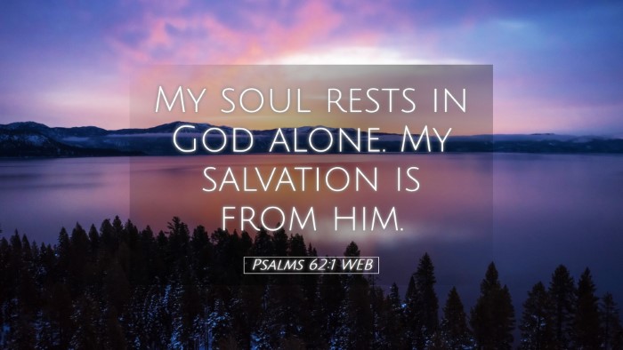 Picture 05 - Psalms 62:1 WEB Desktop Wallpaper - My soul rests in God alone. My salvation is from - Desktop Bible Verse Wallpaper