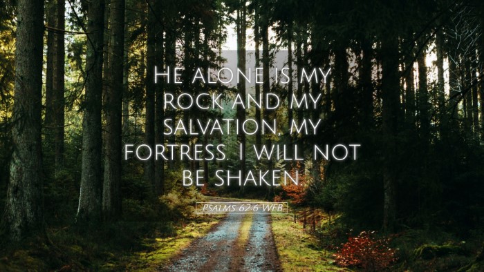 Picture 05 - Psalms 62:6 WEB Desktop Wallpaper - He alone is my rock and my salvation, my - Desktop Bible Verse Wallpaper
