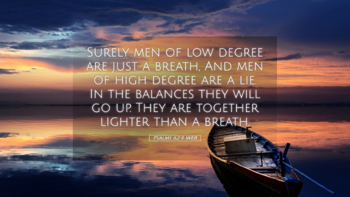 Picture 05 - Psalms 62:9 WEB Desktop Wallpaper - Surely men of low degree are just a breath, And - Desktop Bible Verse Wallpaper
