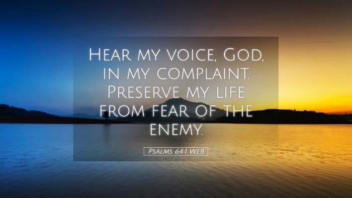 Picture 05 - Psalms 64:1 WEB Desktop Wallpaper - Hear my voice, God, in my complaint. Preserve my - Desktop Bible Verse Wallpaper