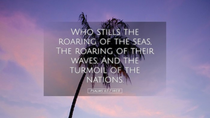 Picture 05 - Psalms 65:7 WEB Desktop Wallpaper - Who stills the roaring of the seas, The roaring - Desktop Bible Verse Wallpaper