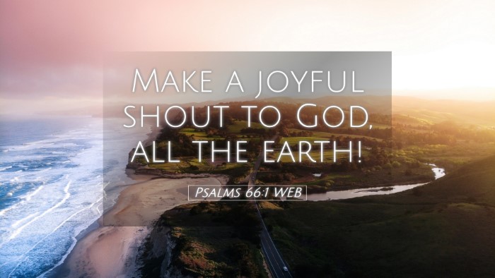 Picture 05 - Psalms 66:1 WEB Desktop Wallpaper - Make a joyful shout to God, all the - Desktop Bible Verse Wallpaper
