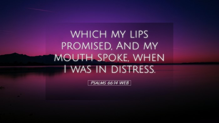 Picture 05 - Psalms 66:14 WEB Desktop Wallpaper - which my lips promised, And my mouth spoke, when - Desktop Bible Verse Wallpaper