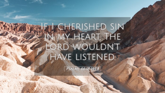 Picture 05 - Psalms 66:18 WEB Desktop Wallpaper - If I cherished sin in my heart, The Lord wouldn't - Desktop Bible Verse Wallpaper