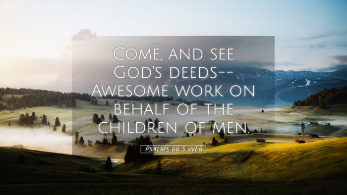 Picture 05 - Psalms 66:5 WEB Desktop Wallpaper - Come, and see God's deeds-- Awesome work on - Desktop Bible Verse Wallpaper