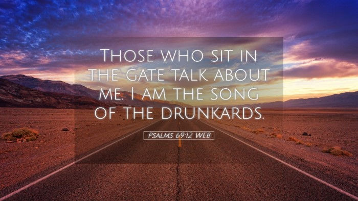 Picture 05 - Psalms 69:12 WEB Desktop Wallpaper - Those who sit in the gate talk about me. I am the - Desktop Bible Verse Wallpaper