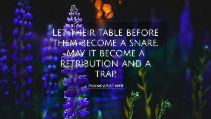 Picture 05 - Psalms 69:22 WEB Desktop Wallpaper - Let their table before them become a snare. May - Desktop Bible Verse Wallpaper