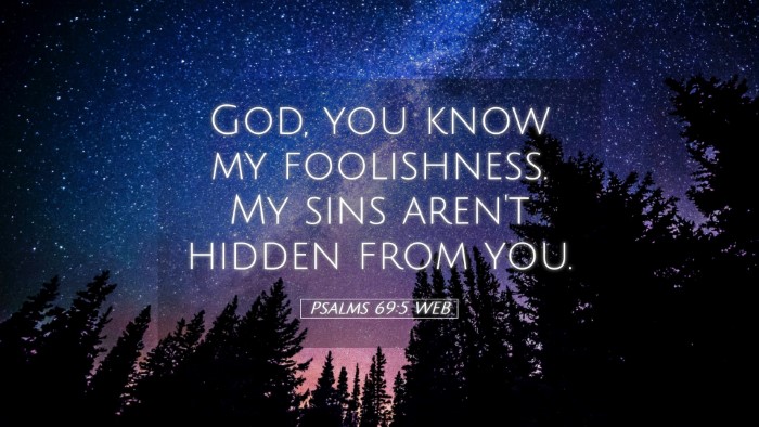 Picture 05 - Psalms 69:5 WEB Desktop Wallpaper - God, you know my foolishness. My sins aren't - Desktop Bible Verse Wallpaper