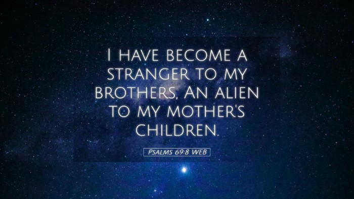 Picture 05 - Psalms 69:8 WEB Desktop Wallpaper - I have become a stranger to my brothers, An alien - Desktop Bible Verse Wallpaper